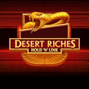 Desert Riches Hold'n' Link