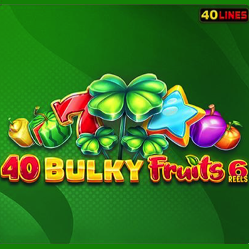 40 Bulky Fruits 6 reels